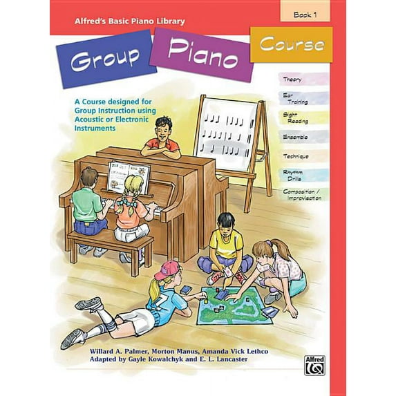 Alfred's Basic Piano Library: Alfred's Basic Group Piano Course, Bk 1: A Course Designed for Group Instruction Using Acoustic or Electronic Instruments (Paperback)