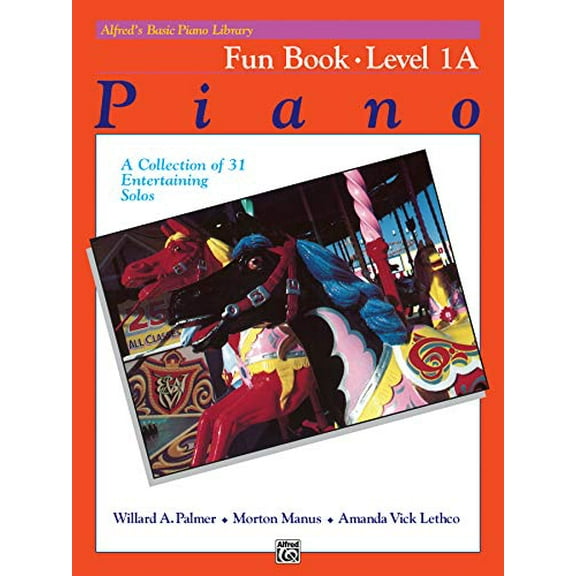 Pre-Owned Alfred's Basic Piano Library Fun Book, Bk 1A: A Collection of 31 Entertaining Solos (Alfred's Basic Piano Library, Bk 1A) (Paperback) 0739013785 9780739013786