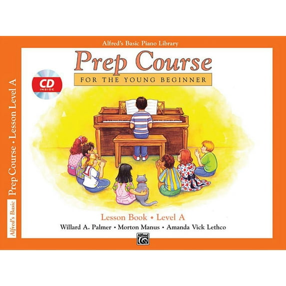 Alfred's Basic Piano Library Alfred's Basic Piano Prep Course Lesson Book, Bk a: For the Young Beginner, Book & CD, Book BK A, (Paperback)