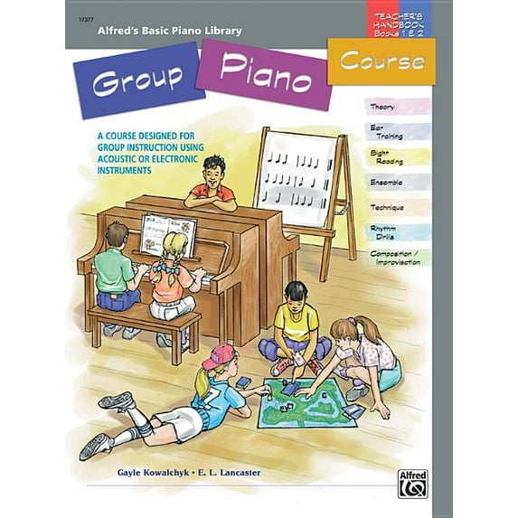 Alfred's Basic Piano Library: Alfred's Basic Group Piano Course Teacher's Handbook, Bk 1 & 2: A Course Designed for Group Instruction Using Acoustic or Electronic Instruments (Paperback)