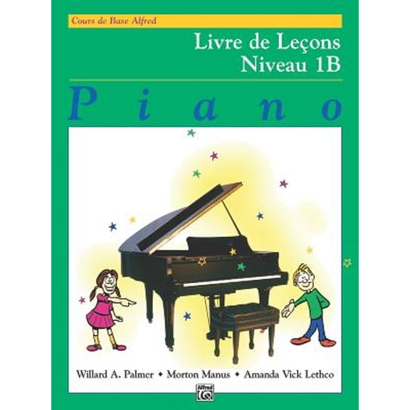 Pre-Owned Alfred's Basic Piano Library Lesson Book, Bk 1b: French Language Edition (Paperback 9780739005408) by Willard A Palmer, Morton Manus, Amanda Vick Lethco