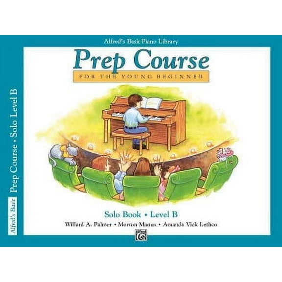 Alfred's Basic Piano Prep Course Solo Book, Bk B: For the Young Beginner by Willard A Palmer (Paperback) English