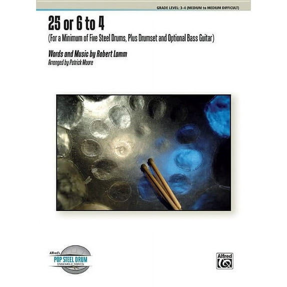 Alfred's Pop Steel Drum Ensemble: 25 or 6 to 4: For a Minimum of Five Steel Drums, Drumset, and Optional Bass Guitar, Conductor Score & Parts (Paperback)