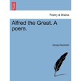 thumbnail image 1 of Alfred the Great. a Poem. (Paperback), 1 of 1
