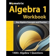 Algebra 1 Workbook - 1,400+ Questions, Key Algebra Concepts and Practice [Detailed Answer Explanations], Paperback