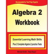 Algebra 2 Workbook Essential Learning Math Skills Plus Two Algebra 2 Practice Tests, Paperback