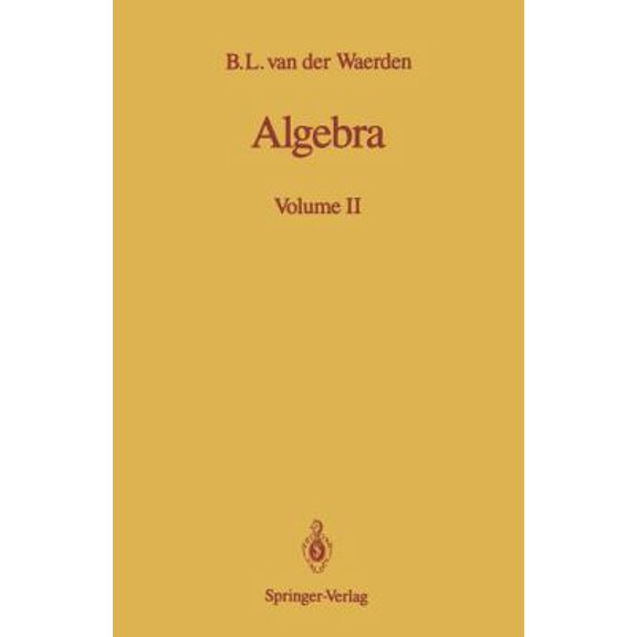 Pre-Owned Algebra: Volume II (Hardcover) by B L Van Der Waerden, Bartel L Van Der Waerden, John R Schulenberger