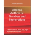 thumbnail image 1 of Algebra, Arithmetic, Numbers and Numerations: A Mathematics Book for High Schools and Colleges, (Paperback), 1 of 1