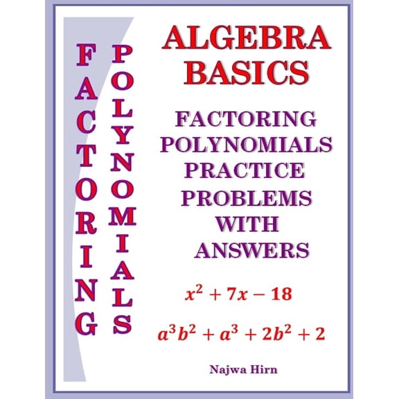 Algebra Basics Factoring Polynomials practice problems, (Paperback)