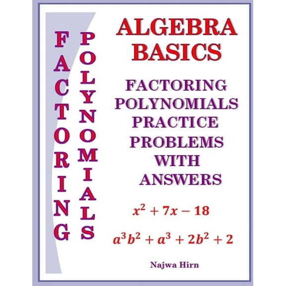Algebra Basics Factoring Polynomials practice problems, (Paperback)