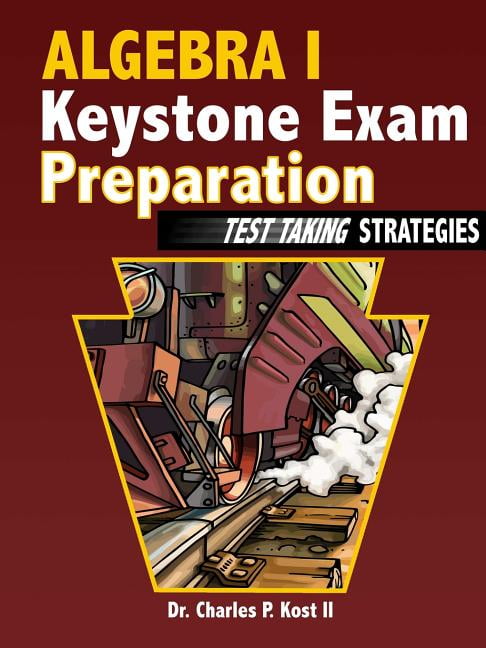 Algebra I Keystone Exam Preparation - Test Taking Strategies (Paperback ...