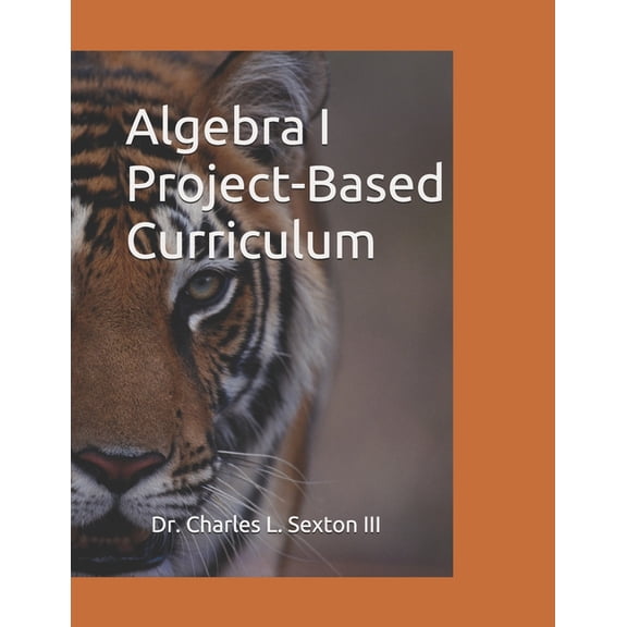 Algebra I Project-Based Curriculum: Aligned with the Common Core State Standards, (Paperback)