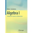 thumbnail image 1 of Algebra I: Textbook for Students of Mathematics, (Paperback), 1 of 1