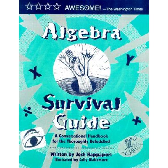 Pre-Owned Algebra Survival Guide: A Conversational Handbook for the Thoroughly Befuddled (Paperback) 0965911381 9780965911382