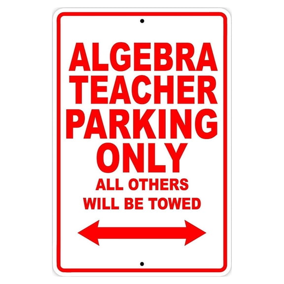 Algebra Teacher Parking Only Gift Decor Novelty Garage Metal Aluminum 8"x12" Sign