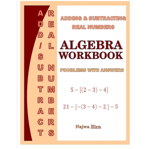 Algebra Workbook Adding Subtracting Real Numbers, (Paperback)