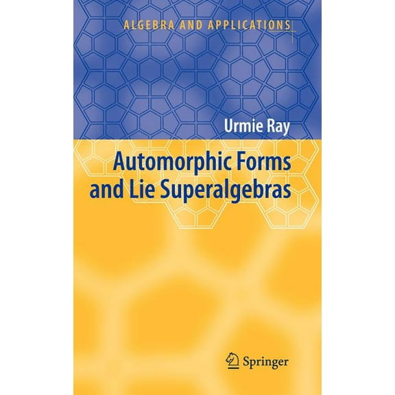 Algebra and Applications Automorphic Forms and Lie Superalgebras, Book 5, (Hardcover)