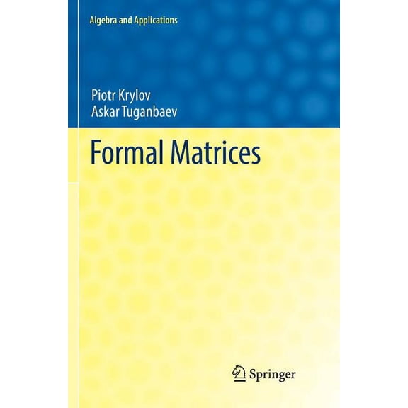 Algebra and Applications Formal Matrices, Book 23, (Paperback)
