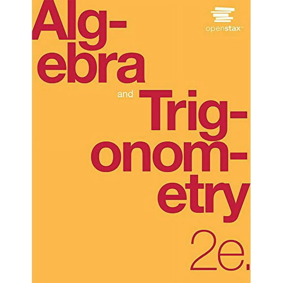 Algebra and Trigonometry 2e by OpenStax (Official Print Version, hardcover, full color)