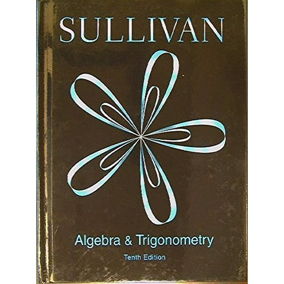 Pre-Owned Algebra and Trigonometry, Tenth Edition, 9780133892079, 0133892077, Copyright 2016, 9780133892079, 0133892077, Hardcover, 10th edition