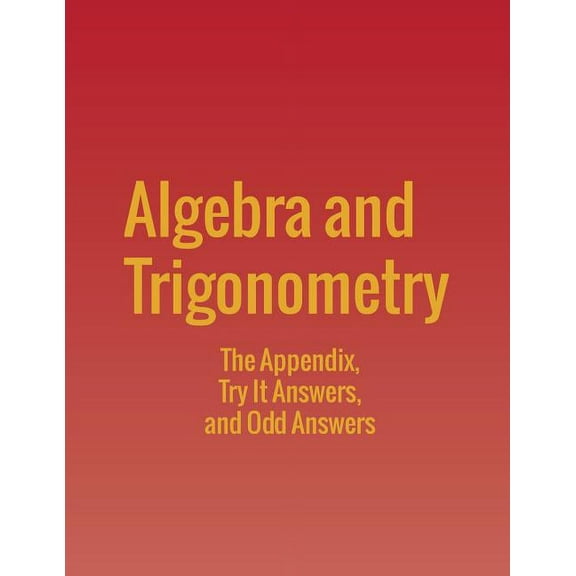 Algebra and Trigonometry: The Appendix, Try It Answers and Odd Answers (Paperback)