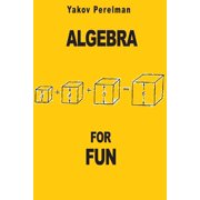 Algebra for Fun -- Yakov Perelman