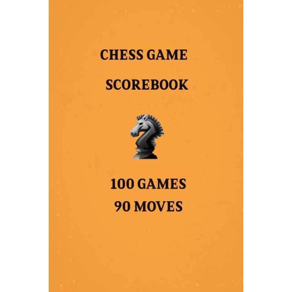 Pre-Owned Algebraic Chess Notation Journal: Chess Games Scorebook 100 Games 90 Moves : Notebook Scorebook Sheets Pad for Record Your Moves During a Chess Games (Moves up to 90 Move), 100 Matches Scorebook, Track Record Games Played, Log Wins Moves & Strategy. Handy Logbook Size 6 x 9 Inches. (Series #4) (Paperback)
