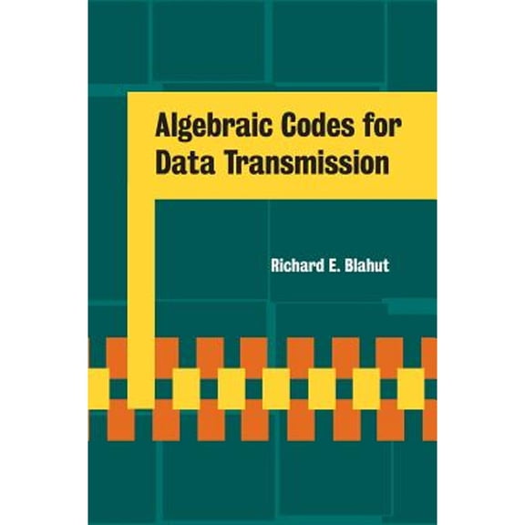 Pre-Owned Algebraic Codes for Data Transmission (Hardcover) 0521553741 9780521553742