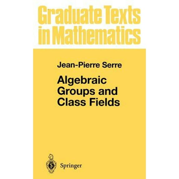 Pre-Owned Algebraic Groups and Class Fields (Hardcover) 038796648X 9780387966489