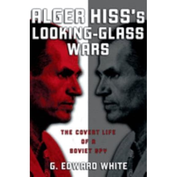 Pre-Owned Alger Hiss's Looking-Glass Wars: The Covert Life of a Soviet Spy Paperback