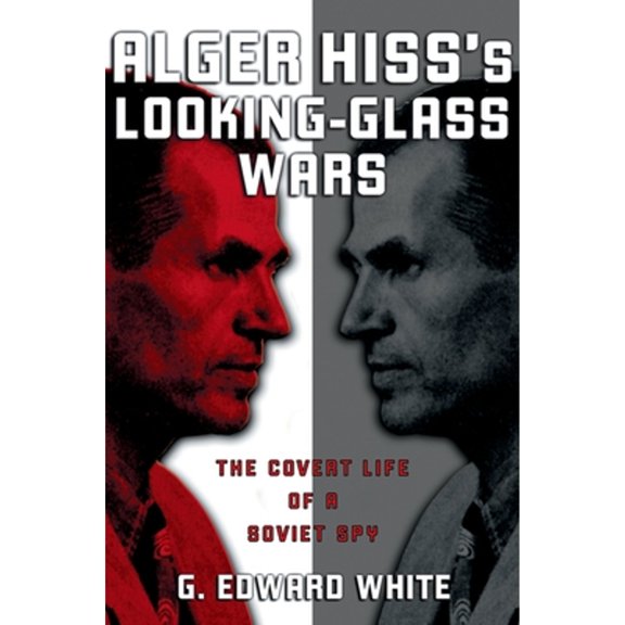 Pre-Owned Alger Hiss's Looking-Glass Wars: The Covert Life of a Soviet Spy Paperback