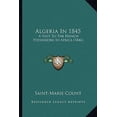 thumbnail image 1 of Algeria in 1845: A Visit to the French Possessions in Africa (1846) Paperback, 1 of 1