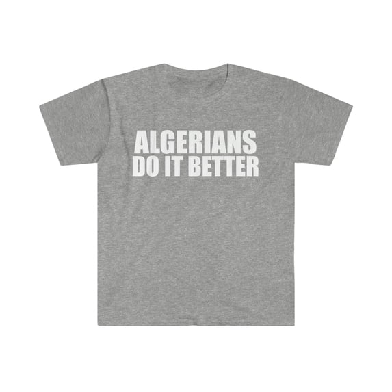 Algerians do it better Unisex T-shirt S-3XL Pride Proud Heritage Algeria
