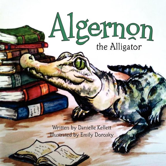 Algernon the Alligator (Paperback) by Danielle Kellett