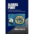thumbnail image 1 of Algiers Point: A Shocking Story of Murder and Corruption in the N.O. Police Dept, (Hardcover), 1 of 1