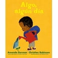 thumbnail image 1 of Algo, AlgÃºn DÃ­a, (Hardcover), 1 of 1