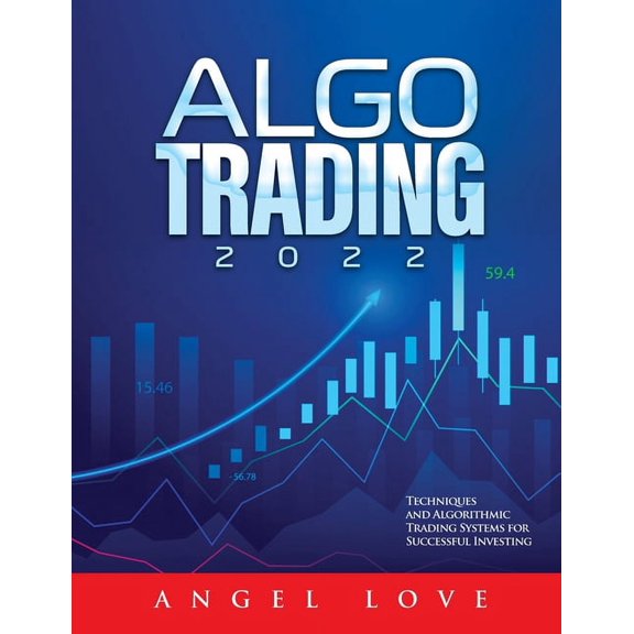 Algo Trading 2022: Techniques and Algorithmic Trading Systems for Successful Investing, (Paperback)