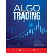 Algo Trading 2022 Techniques and Algorithmic Trading Systems for Successful Investing, Paperback