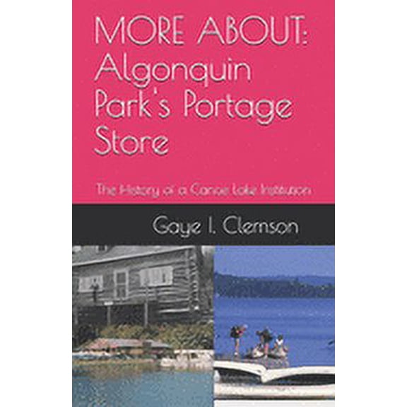 Algonquin Park's Portage Store: The History of a Canoe Lake Institution (Paperback)