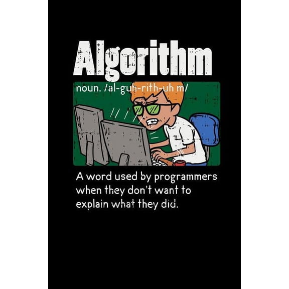 Algorithm A Word Used By Programmers When They Don't Want To Explain What They Did: 120 Pages I 6x9 I Music Sheet I Funn, (Paperback)