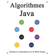 Algorithmes Java Explique les algorithmes avec de belles images Apprenez-le facilement et mieux Paperback