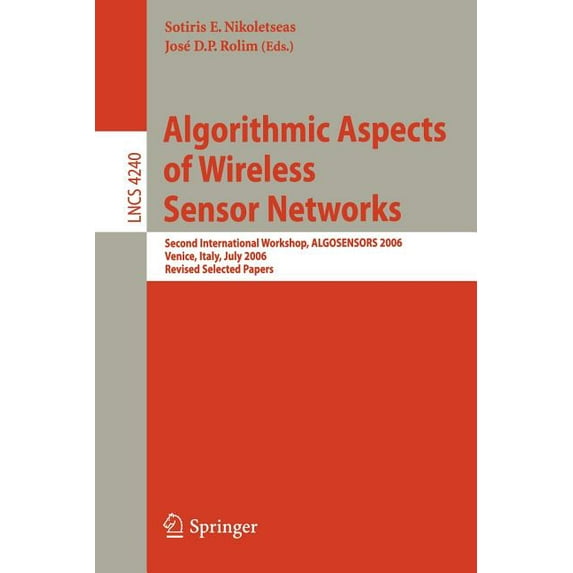 Algorithmic Aspects of Wireless Sensor Networks: Second International Workshop, ALGOSENSORS 2006, Venice, Italy, July 15, (Paperback)