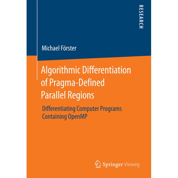 Algorithmic Differentiation of Pragma-Defined Parallel Regions: Differentiating Computer Programs Containing Openmp, (Paperback)