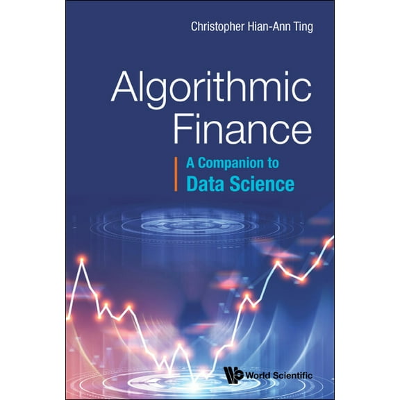Algorithmic Finance: A Companion to Data Science, (Hardcover)