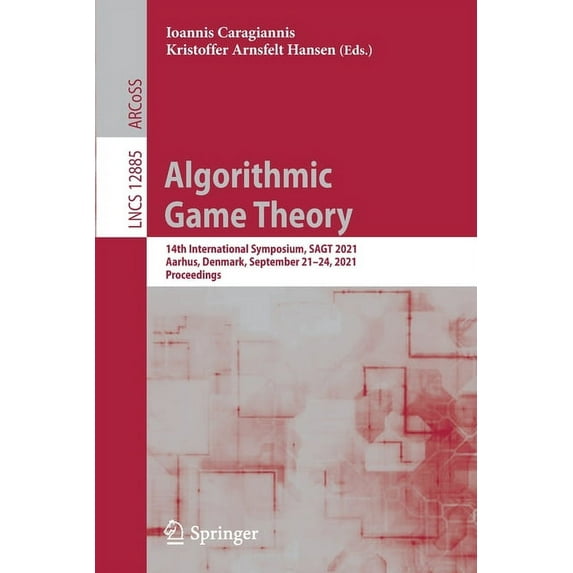 Algorithmic Game Theory: 14th International Symposium, Sagt 2021, Aarhus, Denmark, September 21-24, 2021, Proceedings, (Paperback)