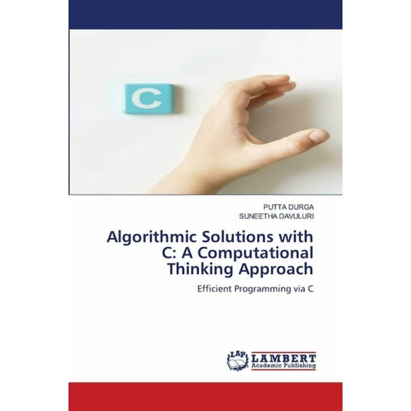 Algorithmic Solutions with C: A Computational Thinking Approach, (Paperback)