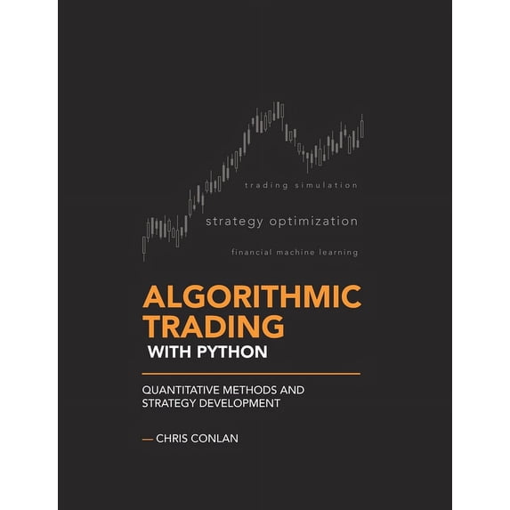 Algorithmic Trading Algorithmic Trading with Python: Quantitative Methods and Strategy Development, Book 1, (Paperback)