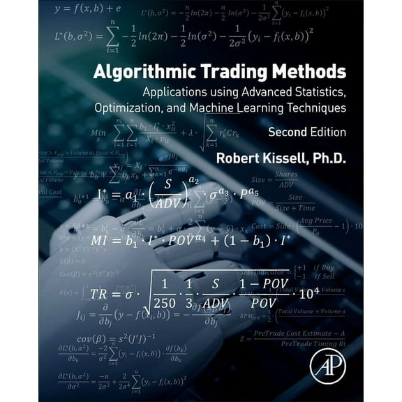 Algorithmic Trading Methods: Applications Using Advanced Statistics, Optimization, and Machine Learning Techniques, (Paperback)