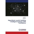thumbnail image 1 of Algorithmic world: Building Intelligent Systems with Confidence, (Paperback), 1 of 1