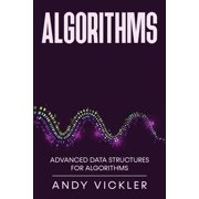 Algorithms Algorithms Advanced Data Structures for Algorithms, Book 3, Paperback